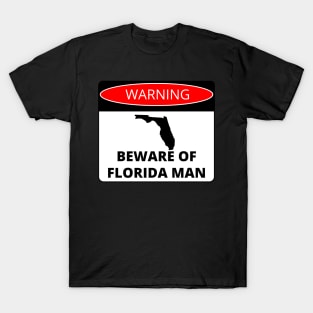 Beware of Florida Man T-Shirt